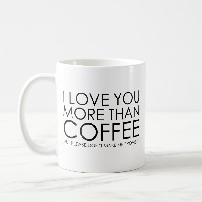 I love You More Than Coffee Coffee Mug (Left)