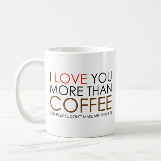 I love You More Than Coffee Coffee Mug (Left)