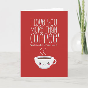 I Love You More Than Coffee Funny Valentine's Day Holiday Card