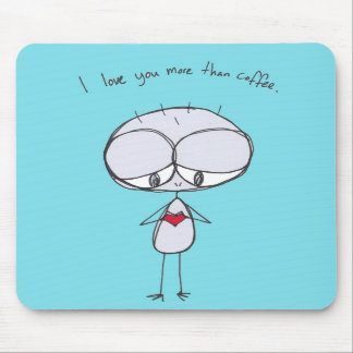 i love you more than coffee mousepad