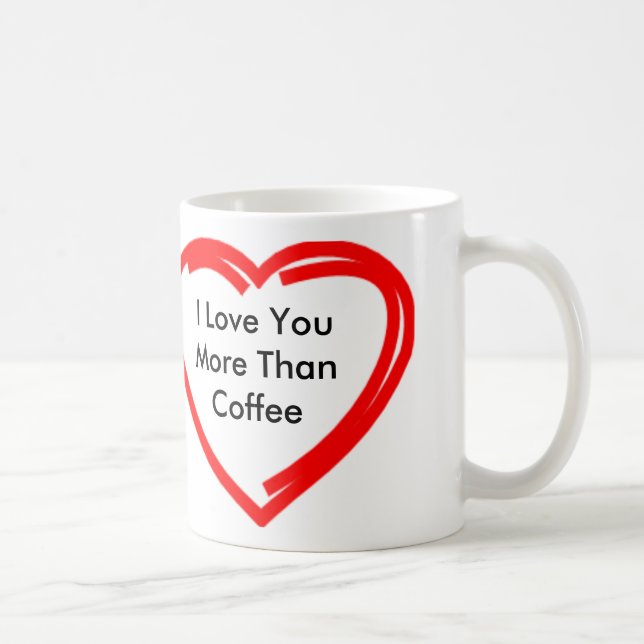I Love You More Than Coffee Mug (Right)