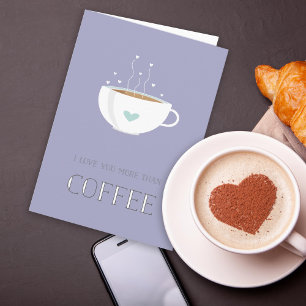 I Love You More Than Coffee Valentine Holiday Card
