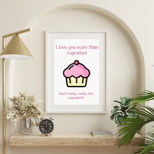 I love you more than cupcakes! Fun Valentine's Day Poster (Creator Uploaded)