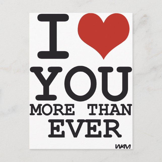 I love you more than ever postcard (Front)