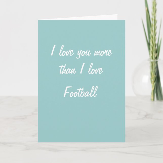 I love you more than football card (Front)