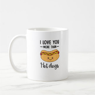 I Love You More Than Hot Dogs Funny Sausage Pun Coffee Mug