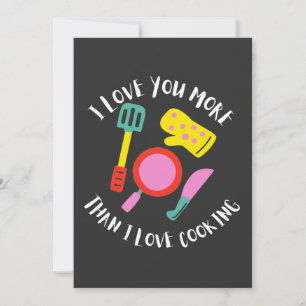 I Love You More Than I Love Cooking Holiday Card