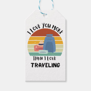 I Love You More Than I Love Travelling Gift Tags