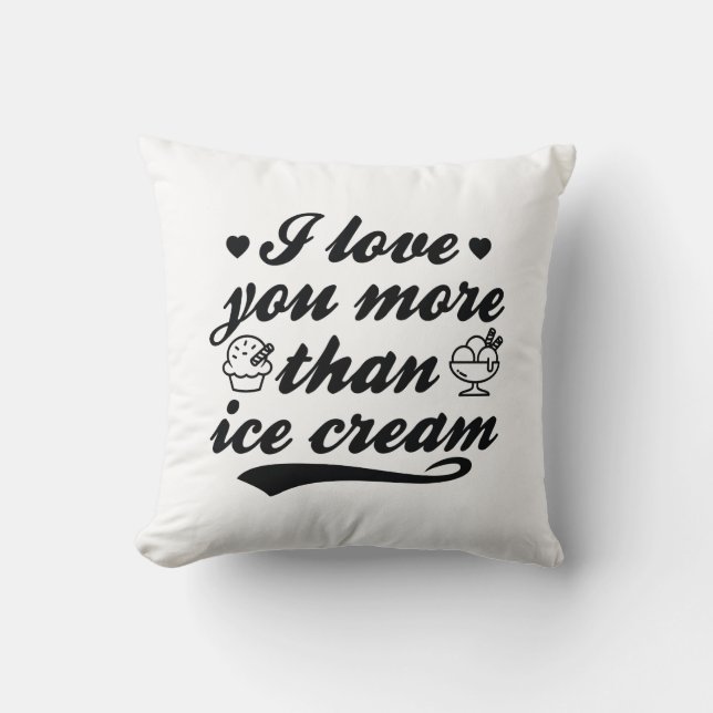 I Love You More Than Ice Cream Cushion (Front)