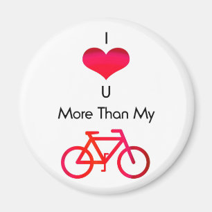 I love you more than my bike magnet