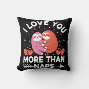 I Love You More Than Naps   Cushion