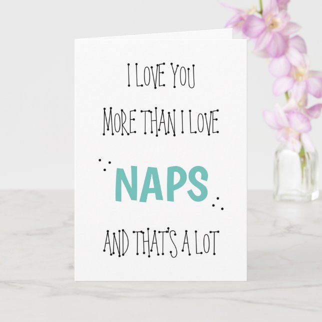 I love you more than Naps Fun Valentine's Day Card (Orchid)
