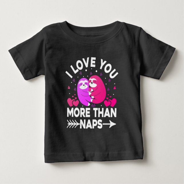 I Love You More Than Naps Pink and Purple Sloths Baby T-Shirt (Front)