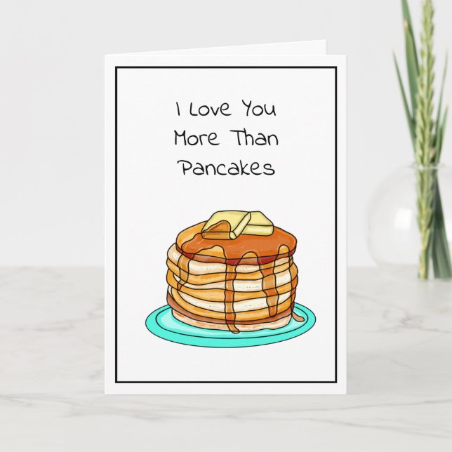 I Love You More Than Pancakes Card (Front)