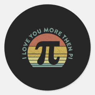 I Love You More Than Pi Infinity Math Nerd Funny P Classic Round Sticker