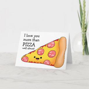 I Love You More Than Pizza Card