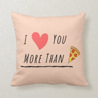I love you more than pizza cushion