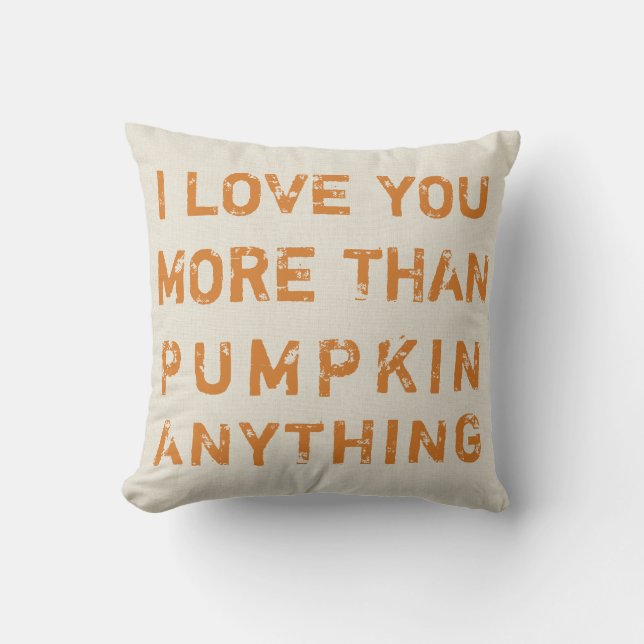 I Love You More Than Pumpkin Anything Rustic Fun Cushion (Front)