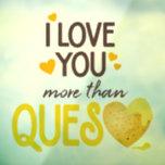 I Love You More Than Queso<br><div class="desc">Strong words for any Texan here because our love for queso is legendary! Brown and yellow design with slightly distressed lettering. O in queso is a heart-shaped tortilla chip dripping with cheese. Matching products available.</div>