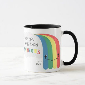 I Love You More Than Rainbows Mug
