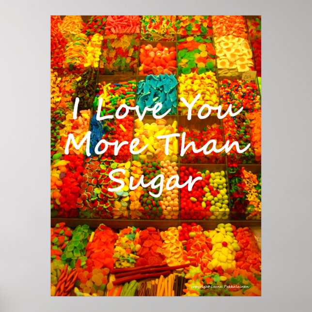 I Love You More Than Sugar Poster (Front)