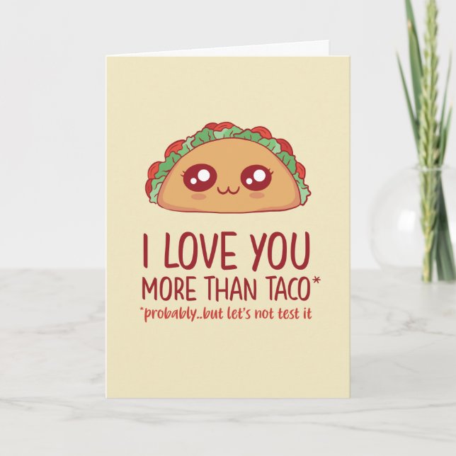 I Love You More Than Taco Funny Valentine's Day Holiday Card (Front)