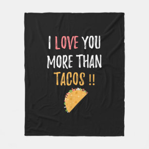 I Love You More Than Tacos Playful Boyfriend Gift  Fleece Blanket