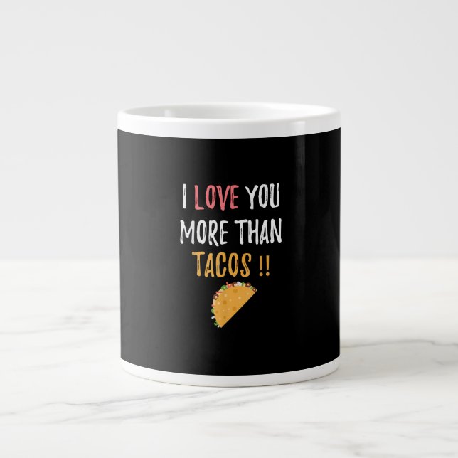 I Love You More Than Tacos Playful Boyfriend Gift  Large Coffee Mug (Front)