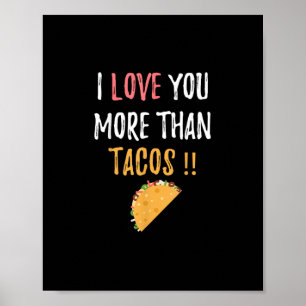 I Love You More Than Tacos Playful Boyfriend Gift  Poster