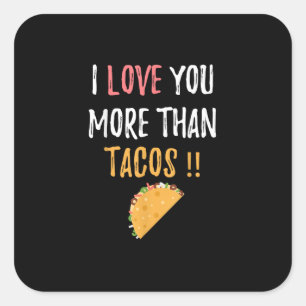 I Love You More Than Tacos Playful Boyfriend Gift  Square Sticker