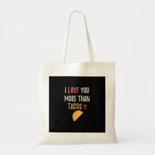 I Love You More Than Tacos Playful Boyfriend Gift  Tote Bag