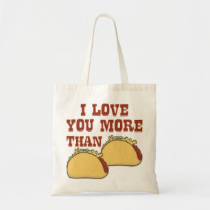 I Love You More Than Tacos ©WhiteTigerLLC.Com # Tote Bag