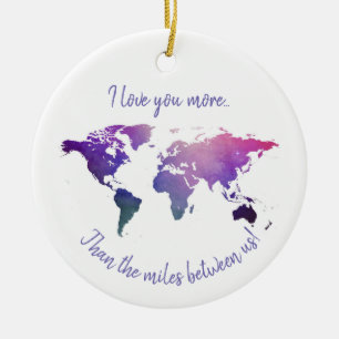 I love you more than the miles between us distance ceramic ornament