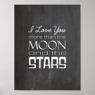 I Love You More Than The Moon and The Stars Poster