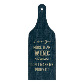 I LOVE YOU MORE THAN WINE... CUTTING BOARD