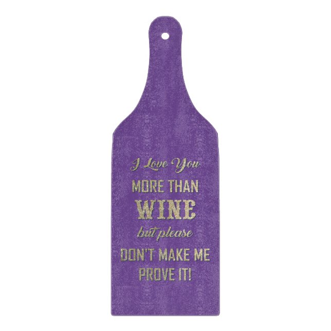 I LOVE YOU MORE THAN WINE... CUTTING BOARD (Front)