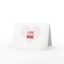 I LOVE YOU MORE THAN WINE- Funny Valentine card