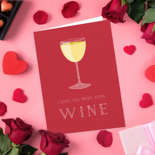 I Love You More Than Wine Valentine Card