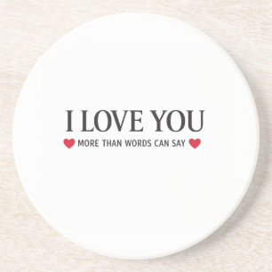 I Love You More Than Words Can Say Coaster