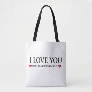 I Love You More Than Words Can Say Tote Bag
