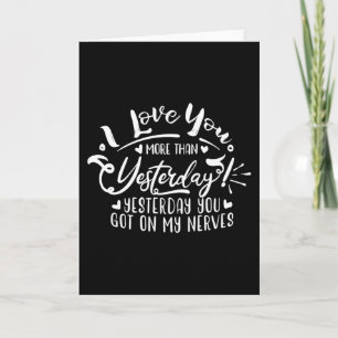 i love you more than yesterday card