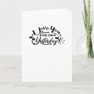 I Love You More Than Yesterday Romantic Design  Card