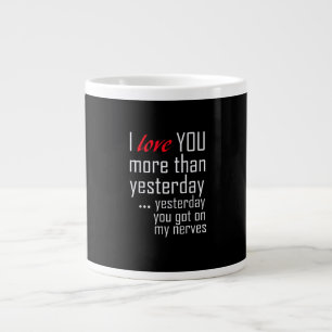 I Love You More Than Yesterday Romantic Design  Large Coffee Mug