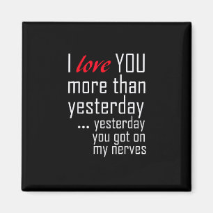 I Love You More Than Yesterday Romantic Design  Magnet