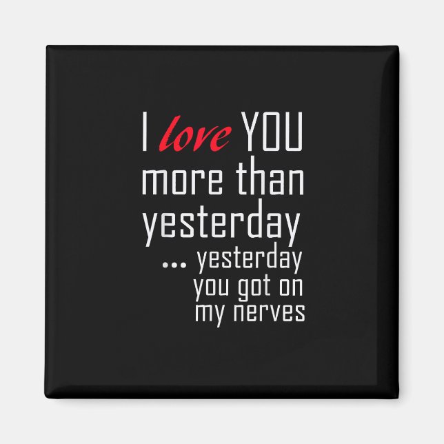 I Love You More Than Yesterday Romantic Design  Magnet (Front)