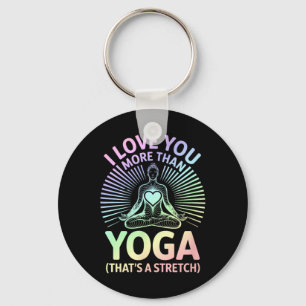 I Love You More Than Yoga - Yoga Lover _1  Key Ring