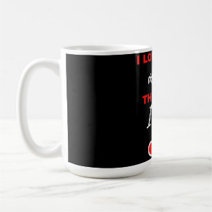 I Love You More! The End. I Win! Coffee Mug