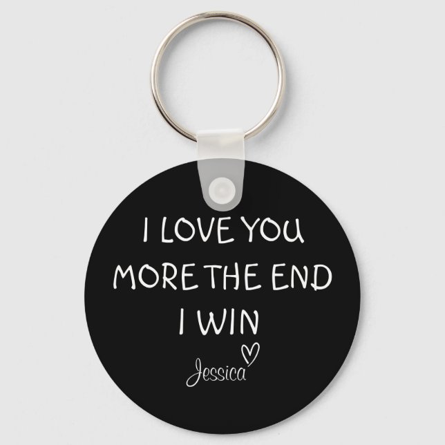 I Love You More, The End, I Win, Keyring, Keychain (Front)