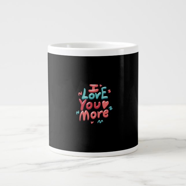 I Love You More Timeless Classic  Large Coffee Mug (Front)