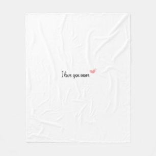 I Love You More Timeless Classic Style  Fleece Blanket